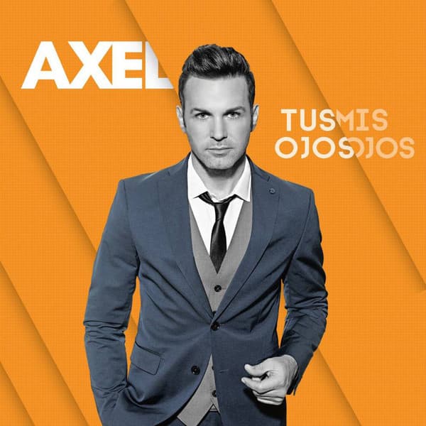 Axel — Tus Ojos Mis Ojos
