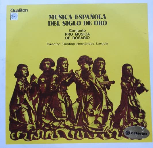 Conjunto Pro Musica De Rosario & Cristián Hernández Larguía — MUSICA ESPAÑOLA DEL SIGLO DE ORO