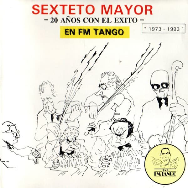 Sexteto Mayor — 20 Años Con El Exito - En FM Tango 1973-1993