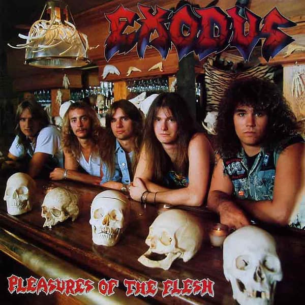 Exodus — Pleasures Of The Flesh