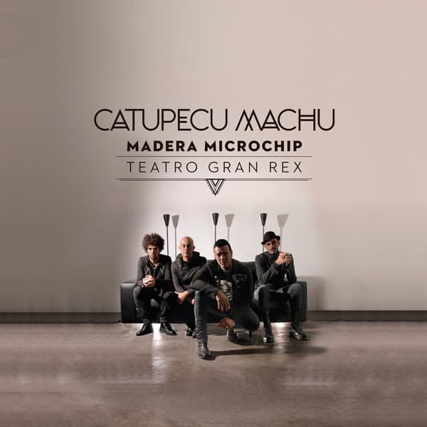 Catupecu Machu — Madera Microchip - Teatro Gran Rex