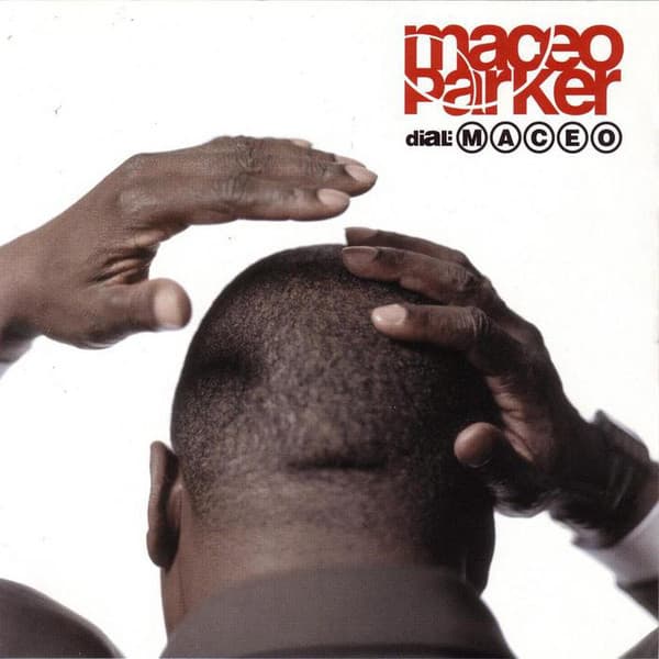 Maceo Parker — Dial: Maceo