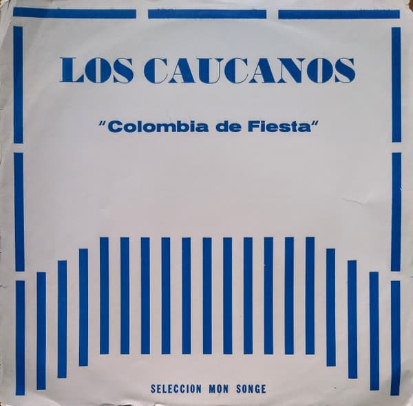 Los Caucanos — Tierra Colombiana . "Colombia De Fiesta"