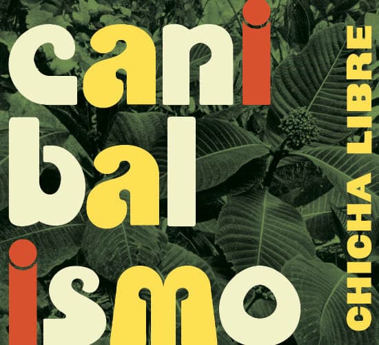 Chicha Libre — Canibalismo