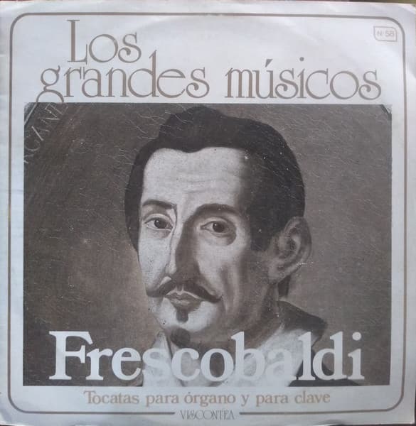 Girolamo Frescobaldi & Gianfranco Spinelli & Egida Giordani Sartori — Tocatas Para Órgano Y Para Clave
