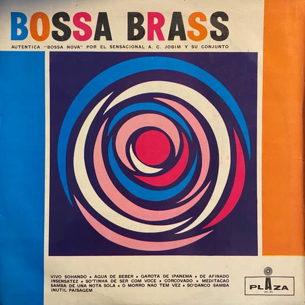 Bossa Brass — Autentica "Bossa Nova" Por El Sensacional A. C. Jobim Y Su Conjunto