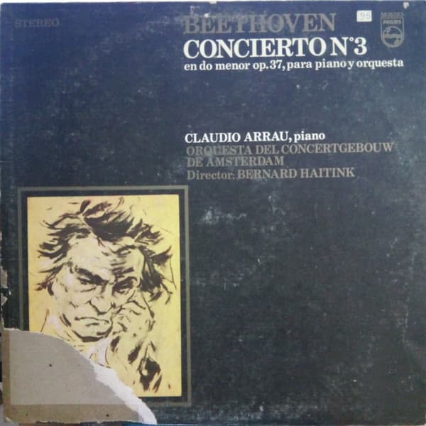 Beethoven & Claudio Arrau & Bernard Haitink & Orquesta Del Concertgebouw De Amsterdam — Concierto Nº 3 En Do Menor Para Piano Y Orquesta