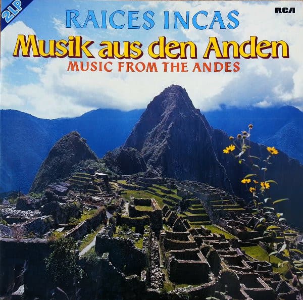 Raices Incas — Musik Aus Den Anden (Music From The Andes)