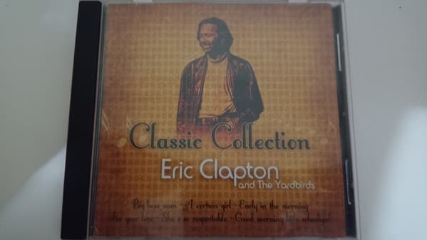Eric Clapton & The Yardbirds — Classic Collection Eric Clapton And The Yardbirds