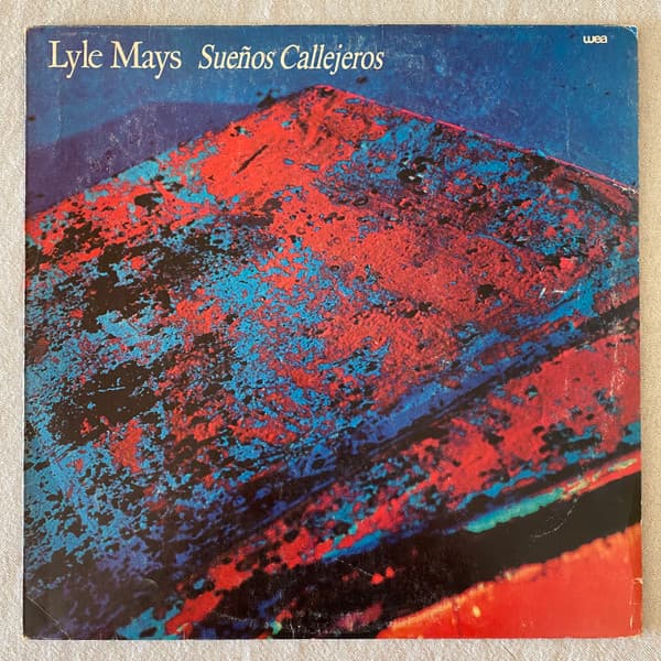 Lyle Mays — Sueños Callejeros = Street Dreams