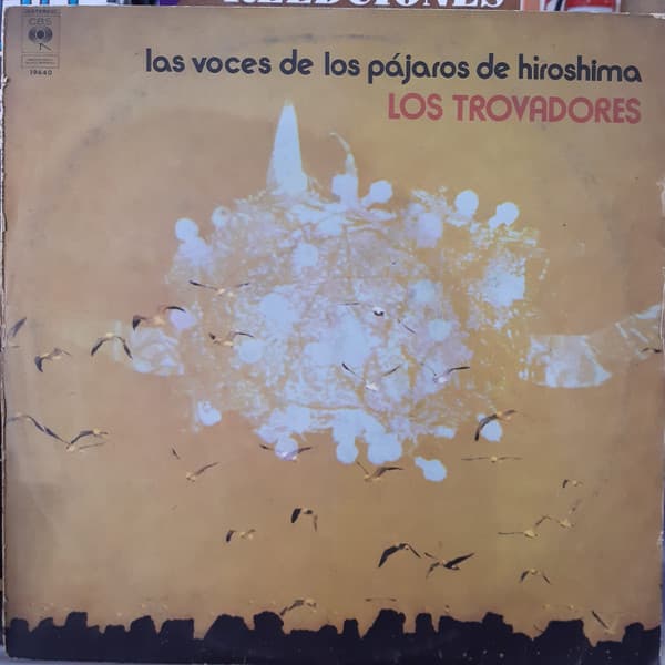 Los Trovadores — Las Voces De Los Pájaros De Hiroshima