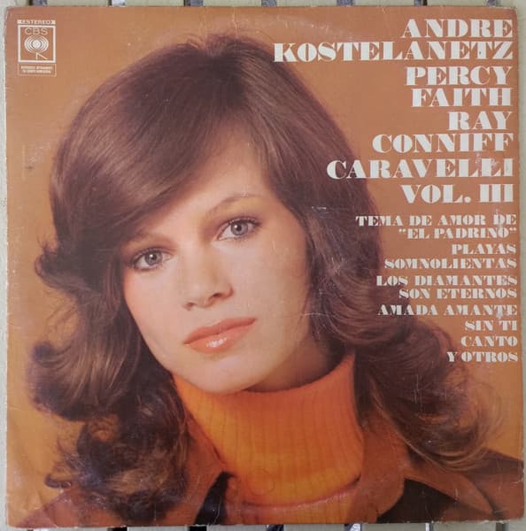 André Kostelanetz & Percy Faith & Ray Conniff & Caravelli — Vol. III