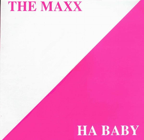 The Maxx – Ha Baby