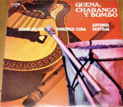 Domingo Cura & Jorge Imaña & Antonio Pantoja — Quena, Charango Y Bombo