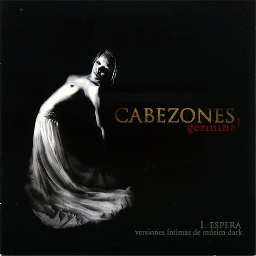 Cabezones — Germinal - I. Espera, Versiones íntimas De Música Dark