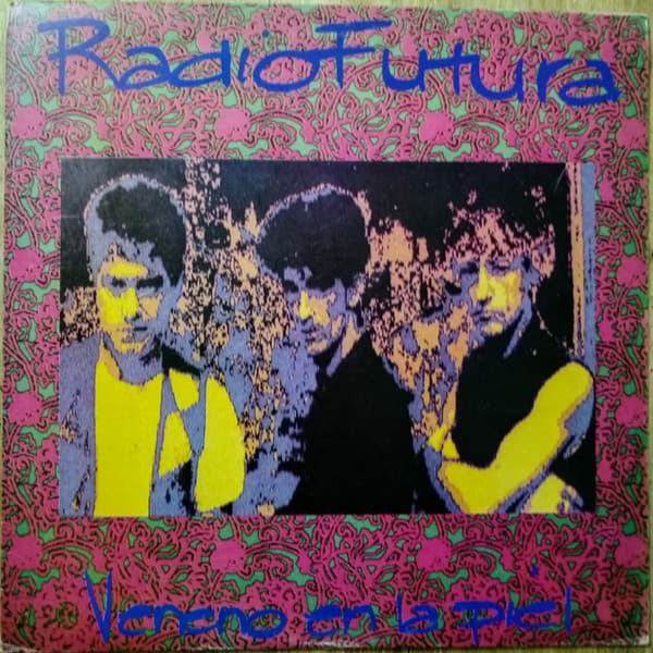 Radio Futura — Veneno En La Piel