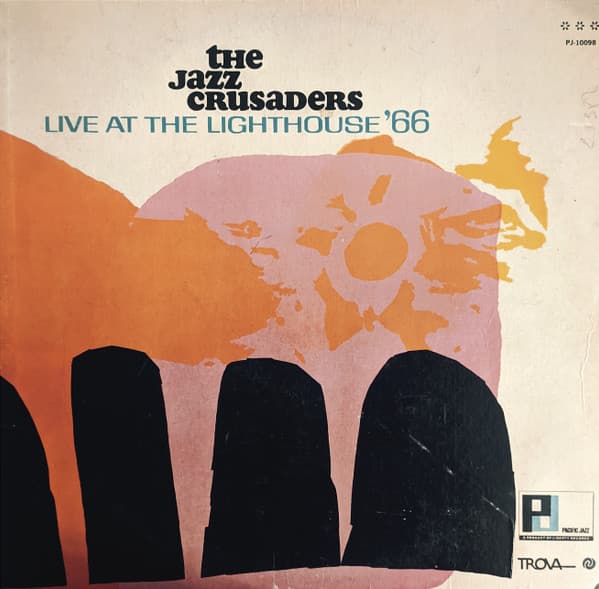 The Crusaders — Live At The Lighthouse '66