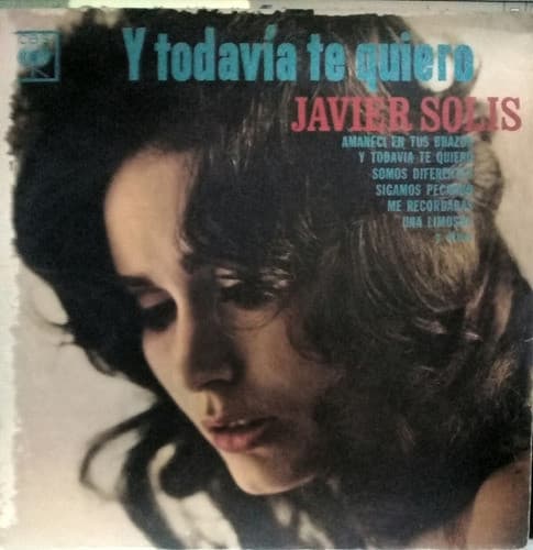 Javier Solís — Y Todavia Te Quiero