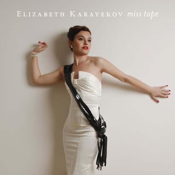 Elizabeth Karayekov — Miss Tape