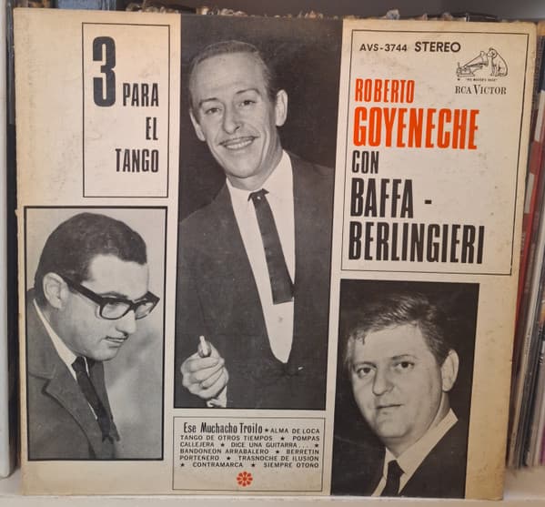 Roberto Goyeneche & Ernesto Baffa & Osvaldo Berlingieri — Tres Para El Tango