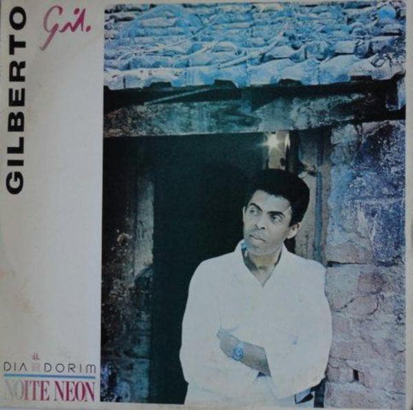Gilberto Gil — Dia Dorim Noite Neon