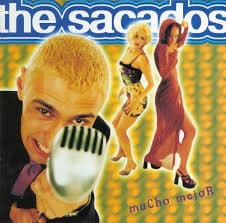 The Sacados — Mucho Mejor