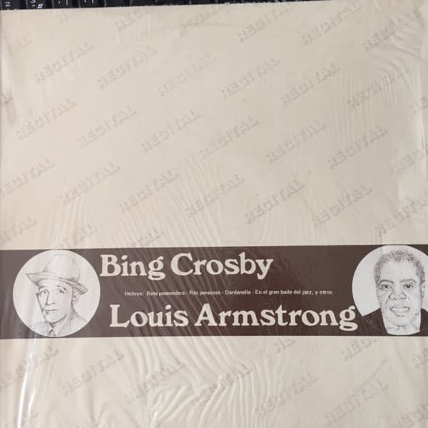 Bing Crosby & Louis Armstrong — Bing Crosby ~ Louis Armstrong
