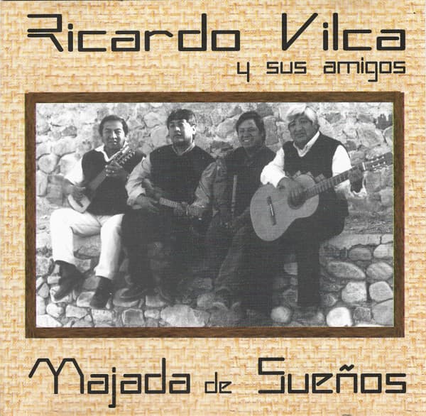 Ricardo Vilca Y Sus Amigos — Majada de sueños