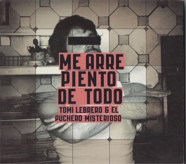 Tomi Lebrero & El Puchero Misterioso — Me Arrepiento de Todo