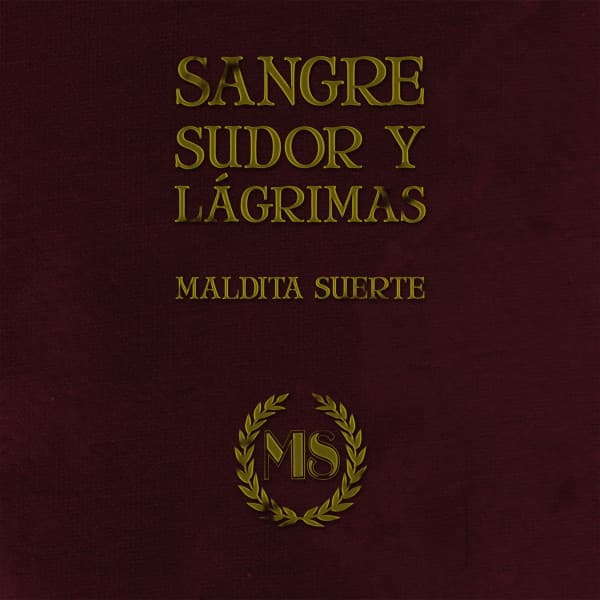 Maldita Suerte — Sangre Sudor Y Lágrimas