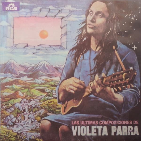 Violeta Parra — Las Ultimas Composiciones De Violeta Parra