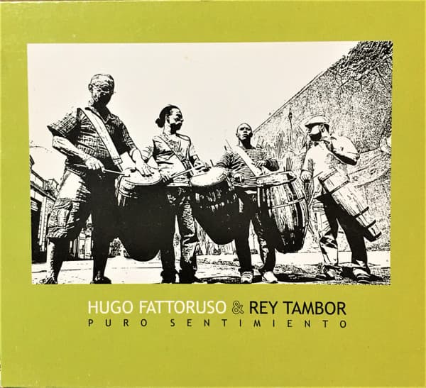 Hugo Fattoruso & Rey Tambor — Puro Sentimiento