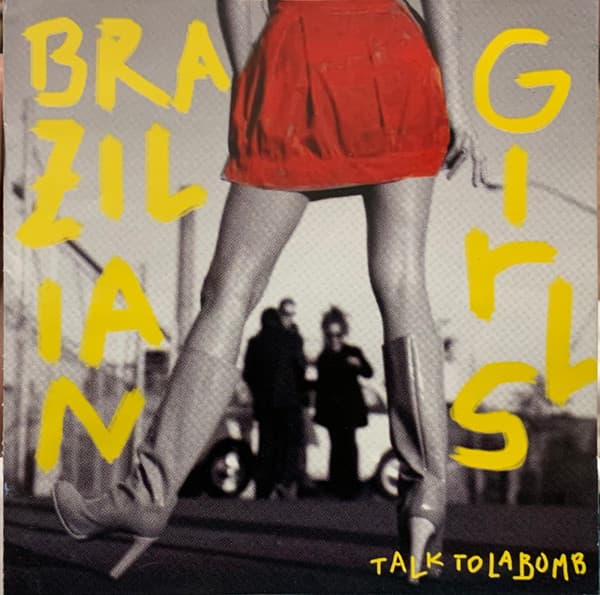Brazilian Girls — Talk To La Bomb