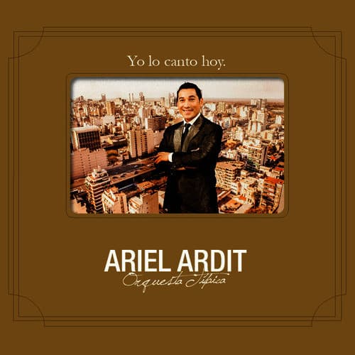 Ariel Ardit — Yo Lo Canto Hoy