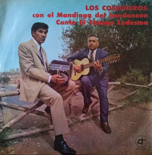Los Cosecheros & El Mandinga Del Bandoneon — Los Cosecheros Con El Mandinga Del Bandoneon Canta El Chango Ledesma