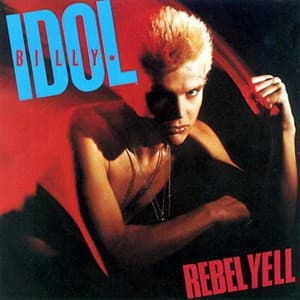 Billy Idol — Rebel Yell