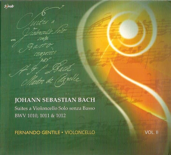 Johann Sebastian Bach & Fernando Gentile — Suites A Violoncello Solo Senza Basso BWV 1010, 1011 & 1012 - Vol. II