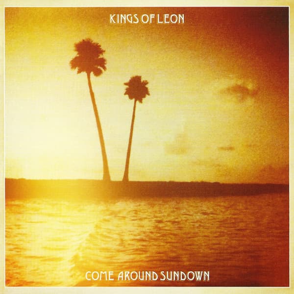 Kings Of Leon — Come Around Sundown