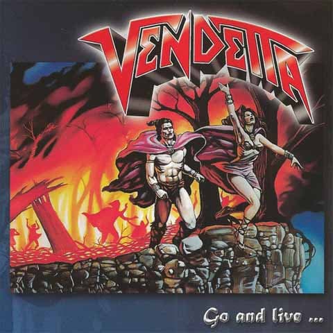 Vendetta — Go And Live...Stay And Die