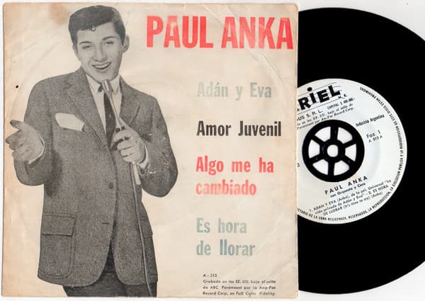 Paul Anka — Adán Y Eva = Adam And Eve / Es Hora De Llorar = It's Time To Cry B/w Algo Me Ha Cambiado = Something Has Changed Me / Amor Juvenil = Puppy Love