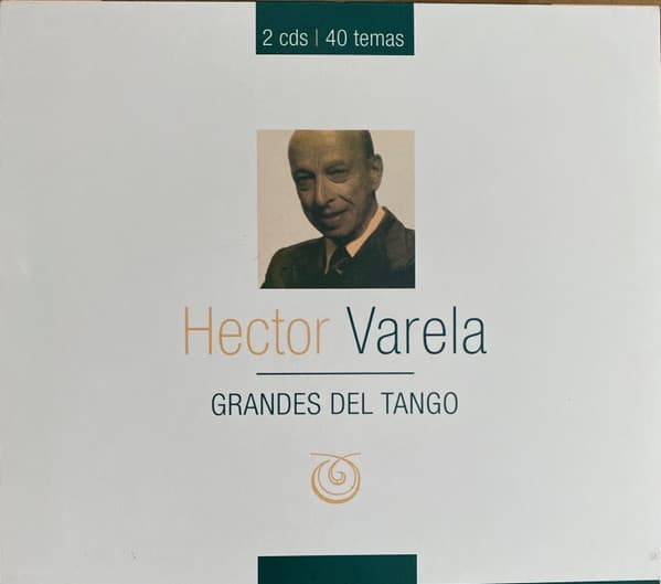 Hector Varela — Grandes Del Tango