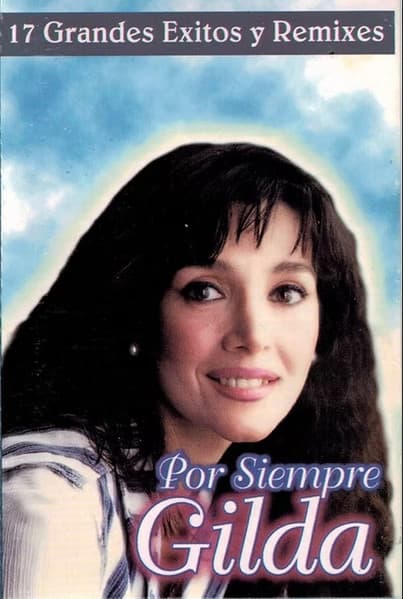 Gilda — Por Siempre Gilda (17 Grandes Exitos Y Remixes)