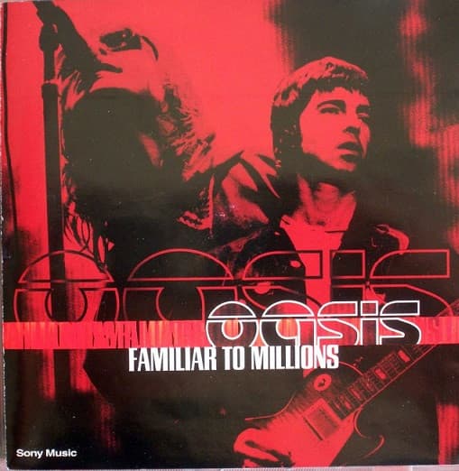 Oasis — Familiar To Millions