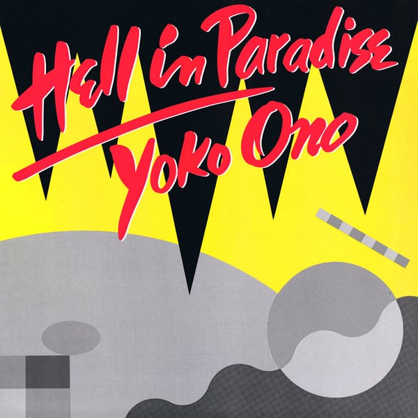 Yoko Ono – Hell In Paradise