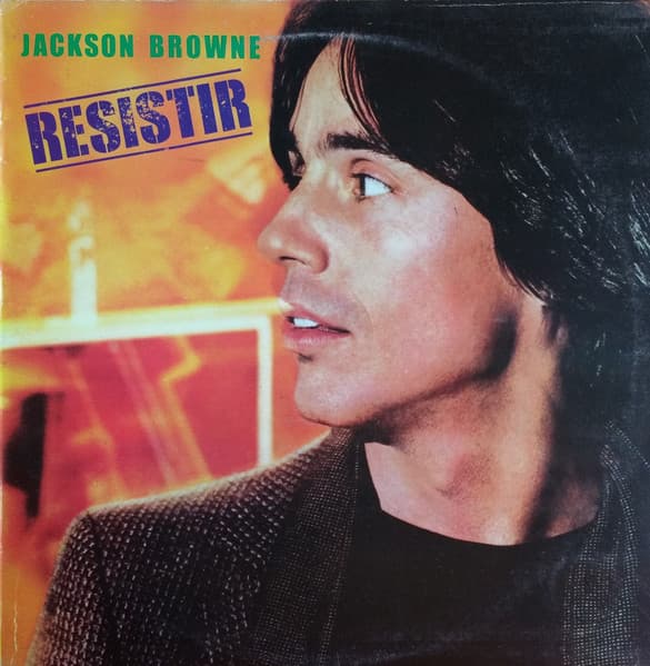 Jackson Browne — Resistir