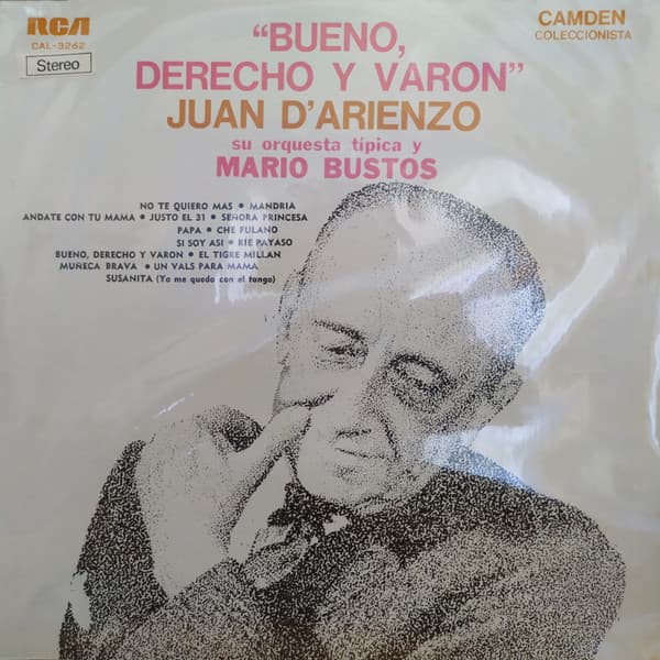 Juan D'Arienzo Y Su Orquesta Típica & Mario Bustos — Bueno, Derecho Y Varón