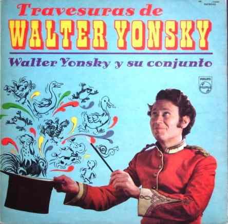 Walter Yonsky — Travesuras De Walter Yonsky