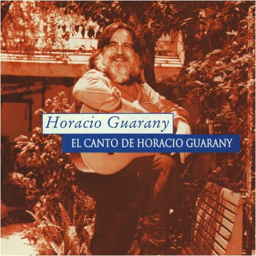 Horacio Guarany — El Canto De Horacio Guarany