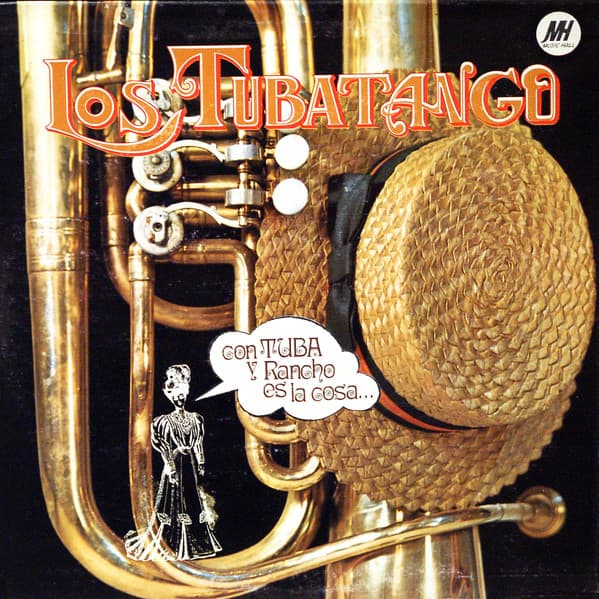 Los Tubatango — Con Tuba Y Rancho Es La Cosa ...