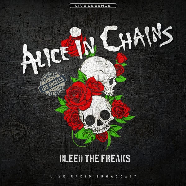 Alice In Chains – Bleed The Freaks (Live Radio Broadcast)